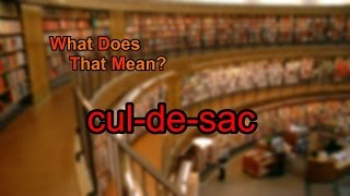 What does culdesac mean [upl. by Tamer]