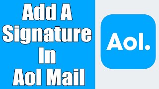 How To Add A Signature In Aol Mail 2021  Set Up Signature For Emails In Aol Account  wwwaolcom [upl. by Devina]