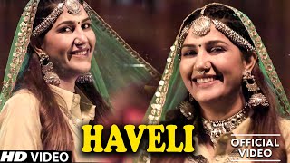 Haveli हवेली Official Video Sapna Choudhary  Aamin Barodi  New Haryanvi Songs Haryanavi 2023 [upl. by Giavani]