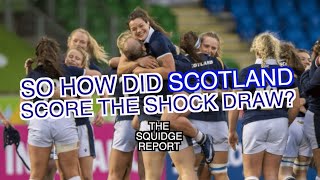 So how did Scotland score the shock draw  Womens Six Nations 2020  The Squidge Report [upl. by Renba210]