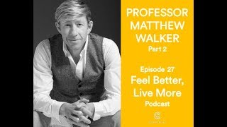 Why We Sleep with Matthew Walker PART 2  Feel Better Live More Podcast [upl. by Noiramed296]