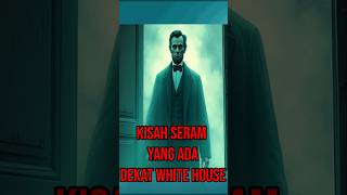 Kiasah Seram Cerita seram hantu Abraham Lincoln shorts horrorstories horrorstory fyp [upl. by Derf]