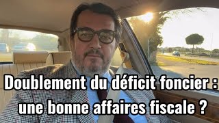 Doublement du déficit foncier  une bonne affaires fiscale [upl. by Chamkis]