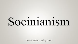 How To Say Socinianism [upl. by Enilatan]