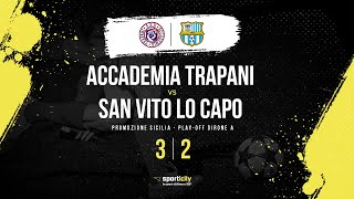 Accademia Trapani  San Vito Lo Capo  Playoff Promozione Sicilia  Highlights amp Goals [upl. by Windham949]