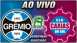 GRÊMIO X CAXIAS AO VIVO l SEMIFINAL CAMPEONATO GAÚCHO l NARRAÇÃO [upl. by Bradford]