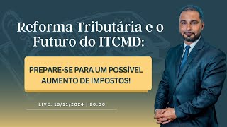 Reforma Tributária e o Futuro do ITCMD Preparese para um Possível Aumento de Impostos [upl. by Phedra406]