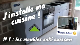 EP 19  Pose cuisine Leroy Merlin 1 les meubles bas  casserolier caisson four renovation home [upl. by Norma]