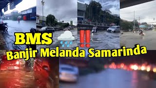 Banjir Melanda Samarinda  BMS 🌧‼️ [upl. by Aynor618]