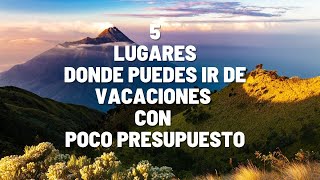 Top 5 Destinos de VACACIONES ECONOMICOS [upl. by Yeruoc]