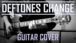 Deftones  Change In The House Of Flies Guitar Cover [upl. by Giffy]