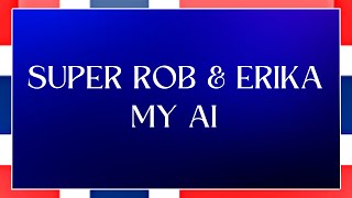 LYRICS  TEXT  SUPER ROB amp ERIKA NORWICH  MY AI  NORSK MELODI GRAND PRIX 2024 [upl. by Idzik]