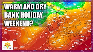 Ten Day Forecast Could The Weather Turn Warm And Dry For The Bank Holiday Weekend [upl. by Elockin732]