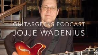 Guitar Geeks Podcast  Georg quotJojjequot Wadenius [upl. by Anaitit]