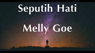 Seputih Hati  Melly Goeslaw Lirik [upl. by Judy]