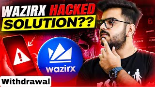 Wazirx HACK Solution ✅  Wazirx will Give Withdrawl   Wazirx News Today [upl. by Pepe]