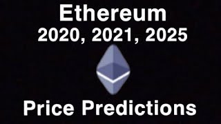 Ethereum ETH 2020 2021 2025 Price Predictions 100000 [upl. by Atinihc758]