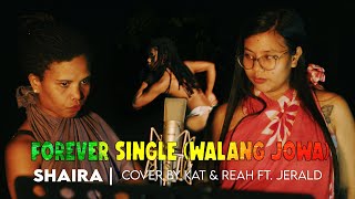 FOREVER SINGLE WALANG JOWA  SHAIRA REGGAE COVER BY KAT amp REAH [upl. by Marmawke489]