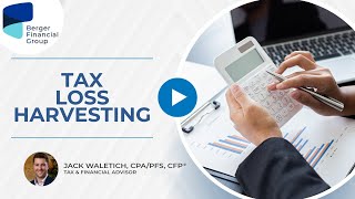 What Is TaxLoss Harvesting How Can it Improve Investment Returns  Berger Financial Group [upl. by Ahsuas48]