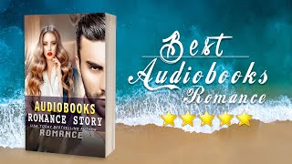 New Romance Audiobooks  Adults Romance Full Audiobook  Best Romance Audiobooks [upl. by Herodias]