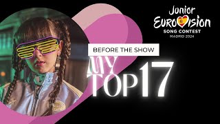 Junior Eurovision 2024  My Top 17  Before the show [upl. by Eaver]