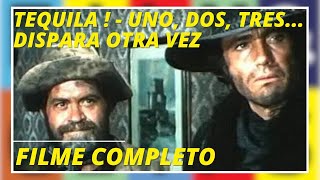 Tequila   Uno dos tres dispara otra vez  Western  Filme completo em português [upl. by Tabby]