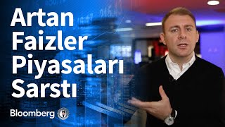 Tahvil faizleri neden yükseliyor Yükselen faizler Türkiye’yi nasıl etkiler [upl. by Florrie]