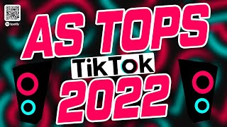 SELEÇÃO HITS TIK TOK  SÓ AS MELHORES 2022  TOPS PRA PAREDÃO 2022  AS MAIS TOCADAS DO TIKTOK 2022 [upl. by Betsey389]