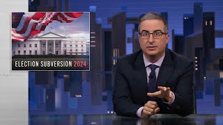 Election Subversion 2024 Last Week Tonight with John Oliver HBO [upl. by Barnaba]