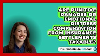 Are Punitive Damages or Emotional Distress Compensation from Insurance Settlements Taxable [upl. by Faustena]