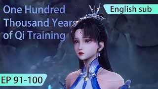 ENG SUB  One Hundred Thousand Years of Qi Training EP91100 english highlights [upl. by Niliram]