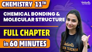 Chemical Bonding amp Molecular Structure Class 11 Chemistry 60 Minutes One Shot CBSE 2024 Shilpi mam [upl. by Sneve]