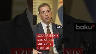 Serbian Foreign Minister on similarities between Azerbaijanis and Serbs [upl. by Nnyluqcaj]