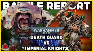 Death Guard vs Imperial Knights  Live 40K Battle Report [upl. by Assenay]