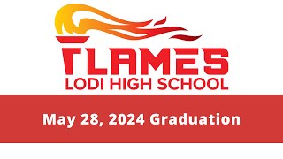 Lodi High School 2024 Graduation  May 28 2024 [upl. by Secrest]