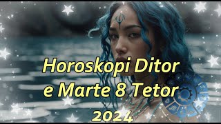 Horoskopi Ditor E Marte 8 Tetor 2024 Per Te Gjtiha Shenjat Daily Horoscope [upl. by Yuhas]