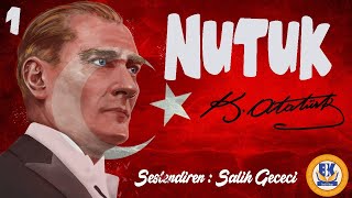 NUTUK  Mustafa Kemal Atatürk Sesli Kitap 1Parça Salih Gececi [upl. by Dorwin841]