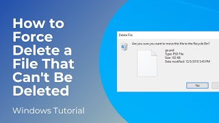 How to Force Delete a File That Cant Be Deleted on Windows 10 and Windows 11 [upl. by Gabrielson310]