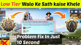 Low Ya High Tier Walo Ke Sath kaise Khele🔥Bgmi Match Matching RulesHow to Fix Matchmaking problem [upl. by Notnek]