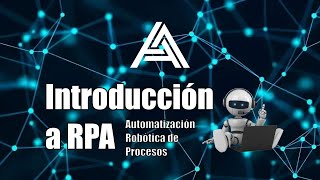 Introducción de RPA Automatización Robótica de Procesos [upl. by Eaton769]