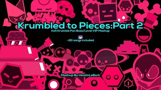 Krumbled To Pieces Part 2 Kofi Krumble Fan Animation VIP Mashup  By HeckinLeBork [upl. by Alemahs885]