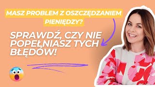 Trudno jest ci coś zaoszczędzić Sprawdź czy nie popełniasz tych błędów [upl. by Aisorbma]