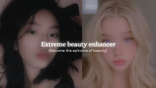 ⚠️extreme beauty enhancer subliminal  1X MAX  glow up subliminal  extreme beauty subliminal [upl. by Bunker326]