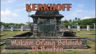 Sejarah I KERKHOFF MAKAM ORANG BELANDA I Banten [upl. by Yednil385]