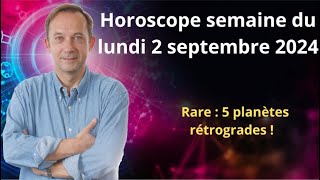 Astrologie Horoscope semaine du lundi 2 septembre 2024 [upl. by Karim386]