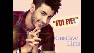 Gusttavo Lima  Fui Fiel LANÇAMENTO 2013 [upl. by Oglesby]