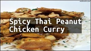 Recipe Spicy Thai Peanut Chicken Curry [upl. by Nortna]