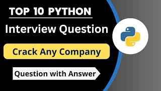 Top 10 Python Programming Interview Question  Question With Answers  Most Asked Question [upl. by Moll]