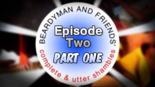 BEARDYMAN amp FRIENDS quotComplete and Utter Shamblesquot episode 2  PART 1 [upl. by Mahon]