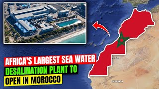 Inside Africa’s Largest Seawater Desalination Plant in Morocco  Douira Seawater Desalination Plant [upl. by Bannister836]